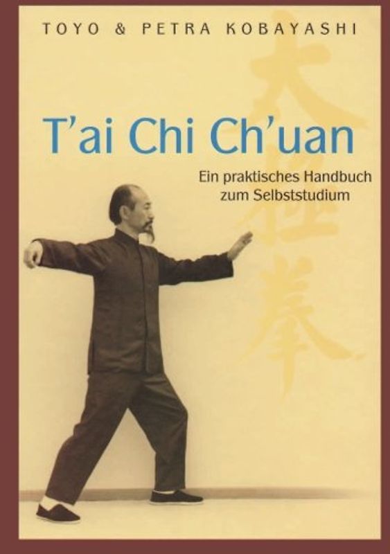 T'ai Chi Ch'uan: Ein praktisches Handbuch zum Selbststudium - Petra Kobayashi
