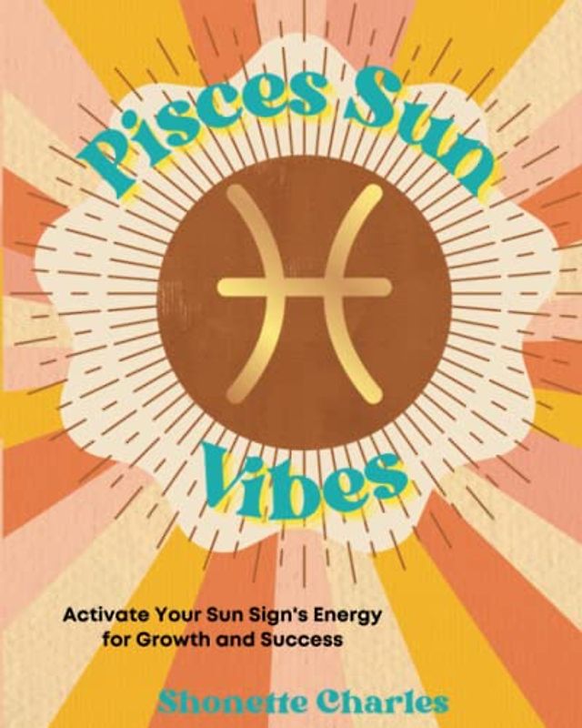 Pisces Sun Vibes (Sun Sign Vibes)
