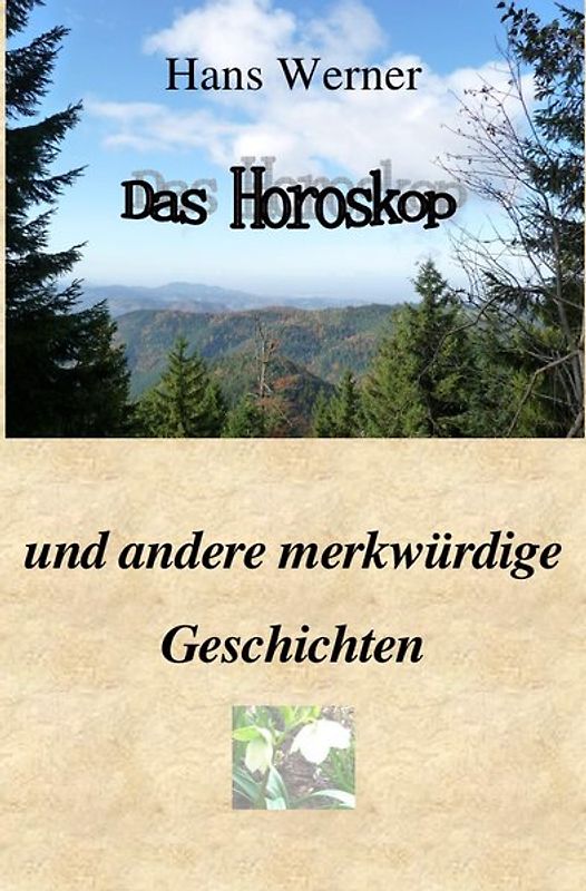 Das Horoskop und andere merkwürdige Geschichten