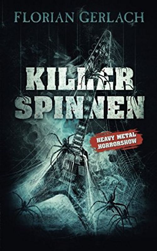 Killerspinnen: Heavy Metal Horrorshow