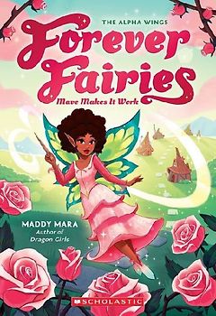 Mave Makes It Work (Forever Fairies #8)