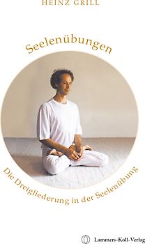 Seelenübungen - Die Dreigliederung in der Seelenübung