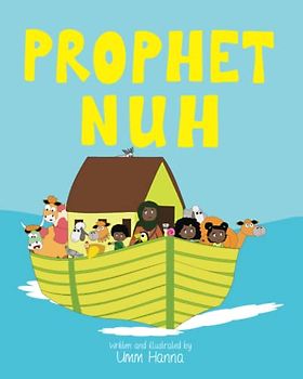 Prophet Nuh: Islam for Toddlers (Stories of the Prophets for Young Children)
