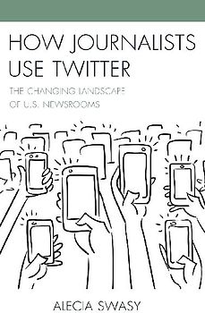 How Journalists Use Twitter