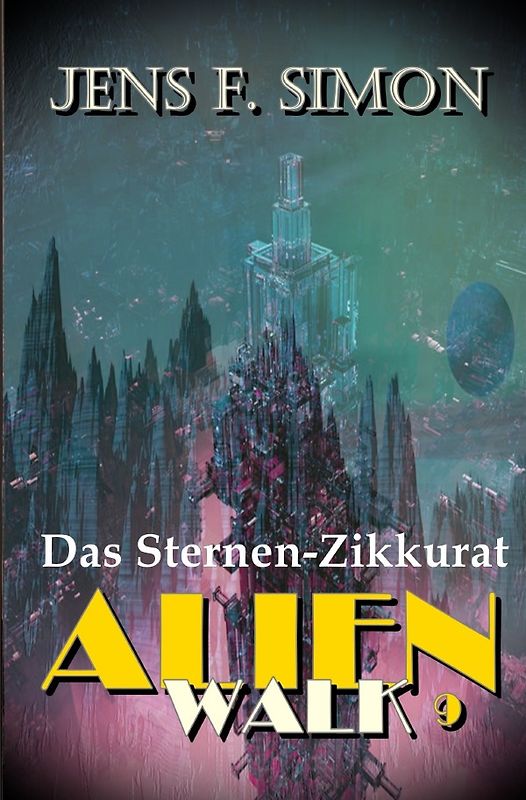 Das Sternen-Zikkurat (AlienWalk 9)