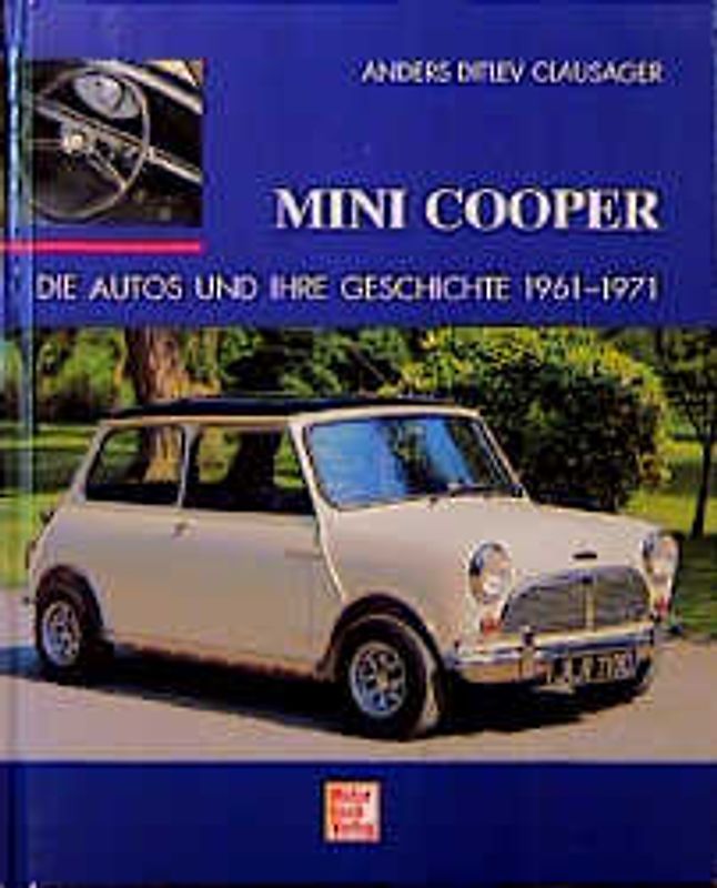 Mini Cooper. Die Autos und Ihre Geschichte 1961-1971