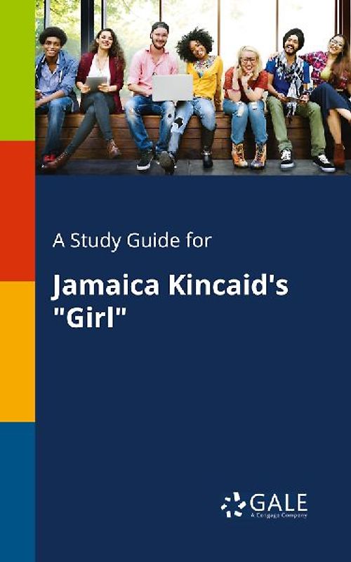 A Study Guide for Jamaica Kincaid's "Girl"