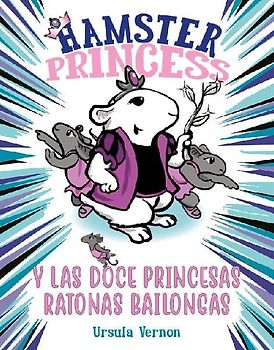 Hamster Princess y las doce princesas ratonas bailongas
