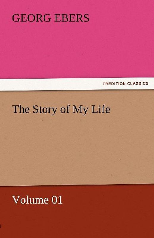 The Story of My Life - Volume 01