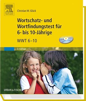 Wortschatz- und Wortfindungstest für 6- bis 10-Jährige & CD-ROM. WWT 6-10