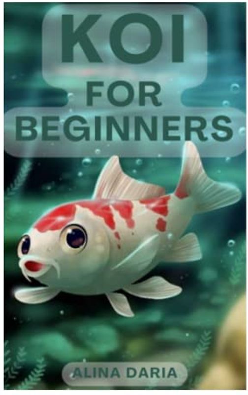 Koi for Beginners: Species Appropriate Keeping and Care in Your Pond