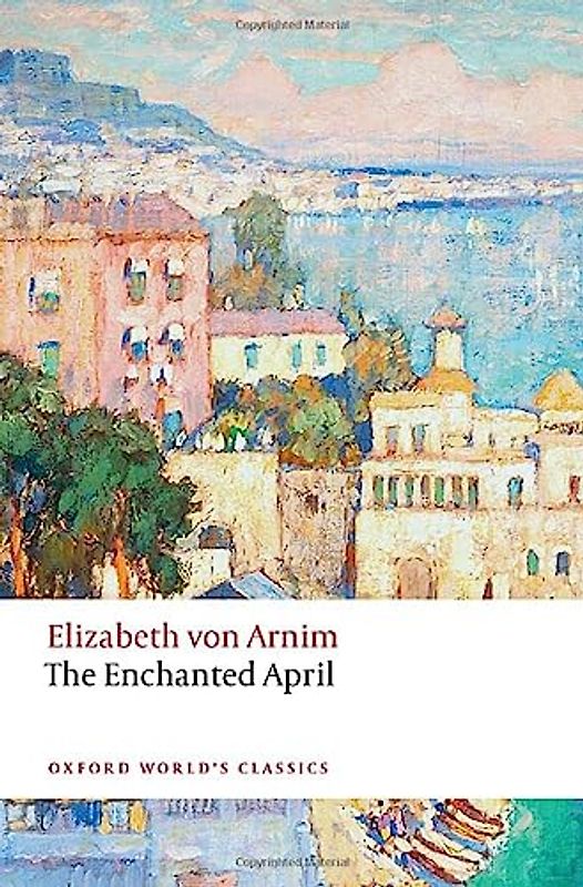 The Enchanted April (Oxford World's Classics)