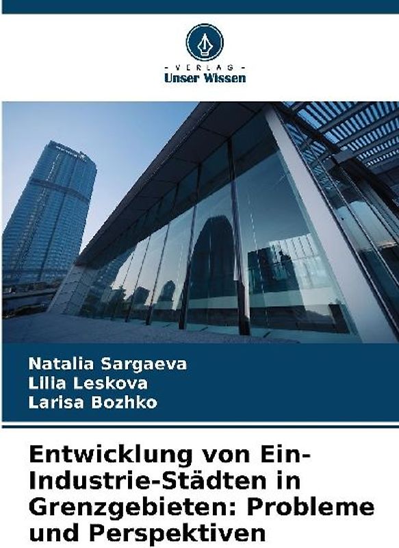 Entwicklung von Ein-Industrie-Städten in Grenzgebieten: Probleme und Perspektiven