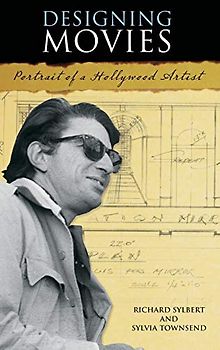 Designing Movies: Portrait of a Hollywood Artist