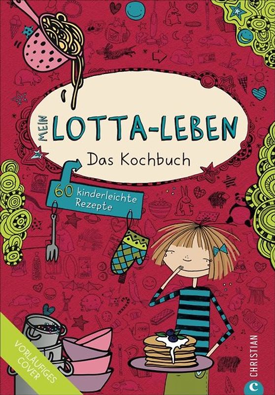 Mein Lotta-Leben. Das Kochbuch