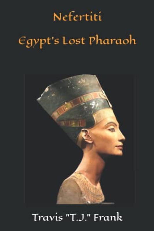 Nefertiti: Egypt's Lost Pharaoh