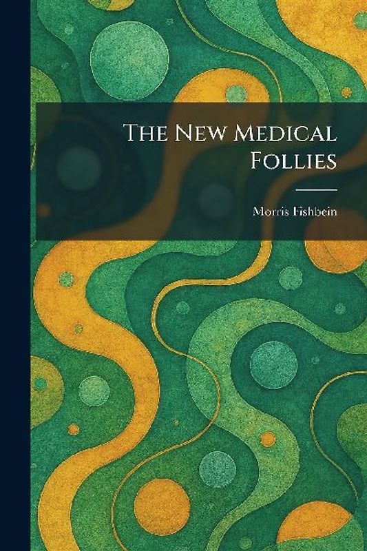 The New Medical Follies