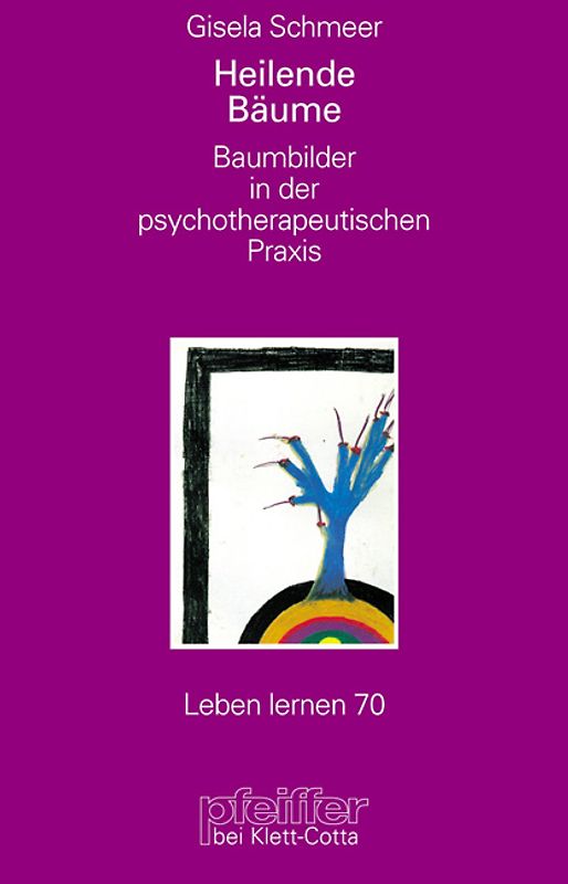 Baumbilder in der psychotherapeutischen Praxis (Leben Lernen, Bd. 70)