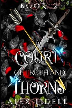 A Court of Truth and Thorns: A Fantasy Romance of a Royal Order (Royal Scout, Band 2)