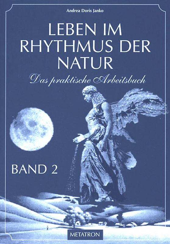 Leben im Rhythmus der Natur. Das praktische Arbeitsbuch / Leben im Rhythmus der Natur Band 2