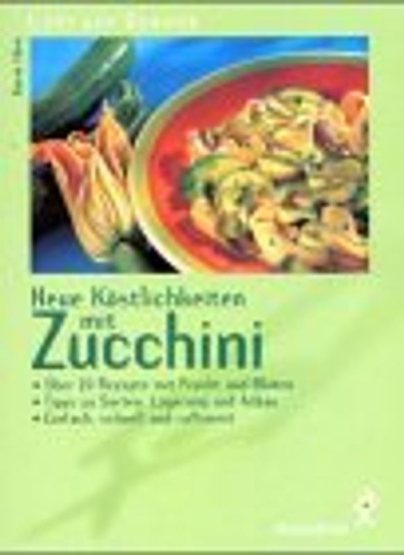 Neue Köstlichkeiten mit Zucchini