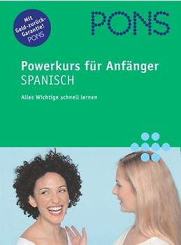 PONS Powerkurs für Anfänger. Für Anfänger und Wiedereinsteiger. Spanisch
