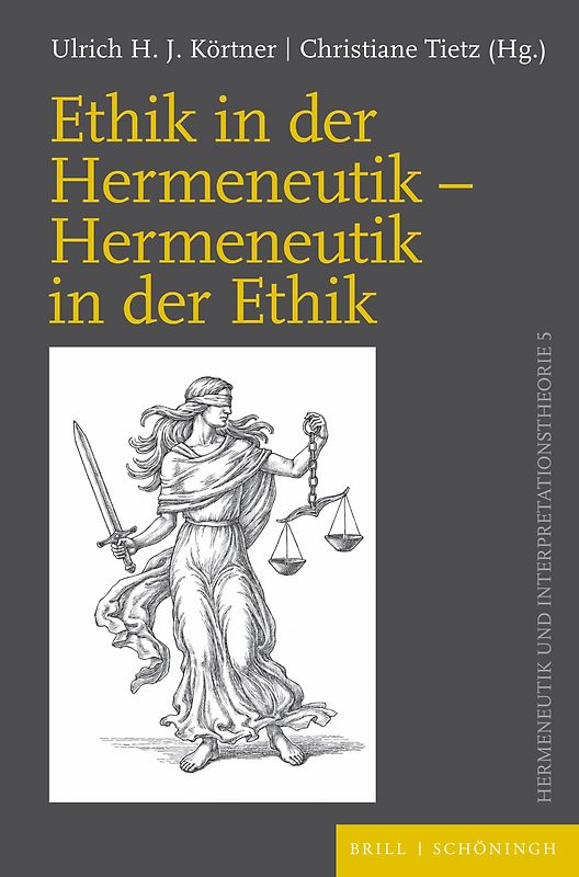 Ethik in der Hermeneutik – Hermeneutik in der Ethik