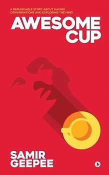 Awesome Cup: A Remarkable Story about Having Conversations and Exploring the Mind