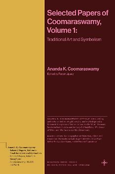 Selected Papers of Coomaraswamy, Volume 1