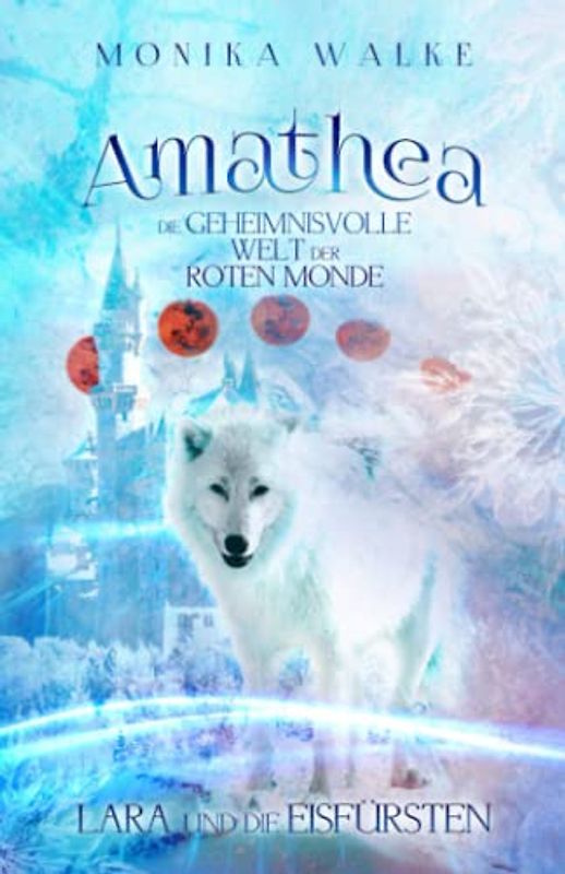 Amathea: Die geheimnisvolle Welt der roten Monde. Lara und die Eisfürsten