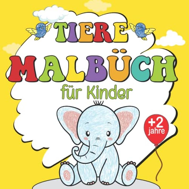 Tiere Ausmalbuch ab 2 Jahre: Tiere malbuch Kinder | Kritzel-Malbuch mit vielen tollen Tiere-Figuren für Mädchen und Jungen