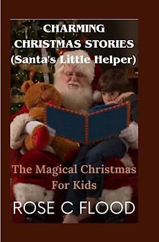 Charming Christmas stories (Santa's Little Helper): The magical Christmas for kids
