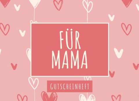Gutscheinheft Für Mama: 12 Gutscheine zum selbst Ausfüllen für die beste Mutter der Welt