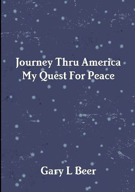 Journey Thru America My Quest For Peace Volume One