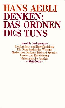 Denken: das Ordnen des Tuns / Denkprozesse (Denken: das Ordnen des Tuns, Bd. 2)