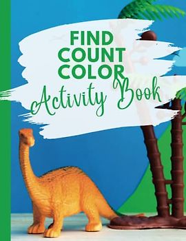 Find Count Color Activity Book: Packed with 120 pages of fun, this book is a must-have for those who love the classic "I Spy With My Little Eye."