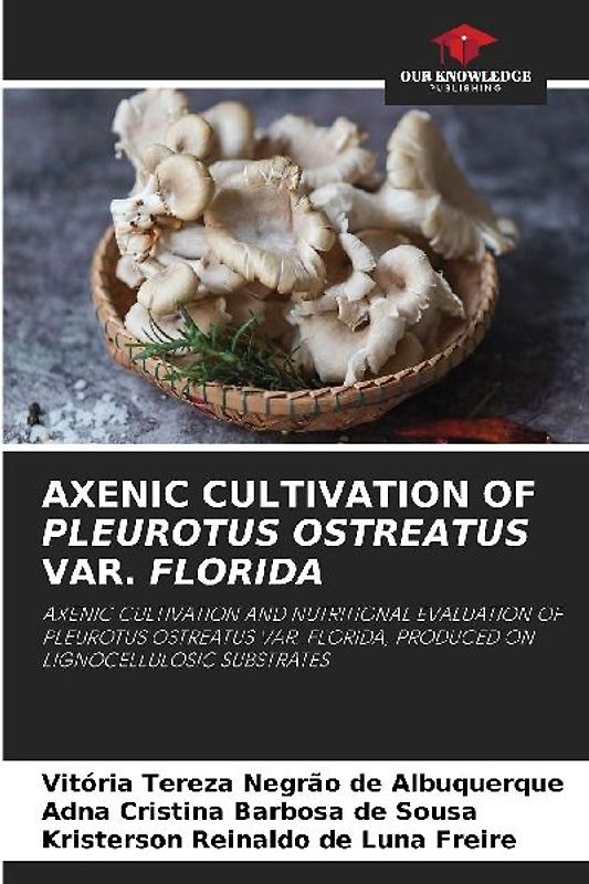 AXENIC CULTIVATION OF PLEUROTUS OSTREATUS VAR. FLORIDA