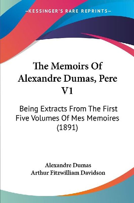 The Memoirs Of Alexandre Dumas, Pere V1