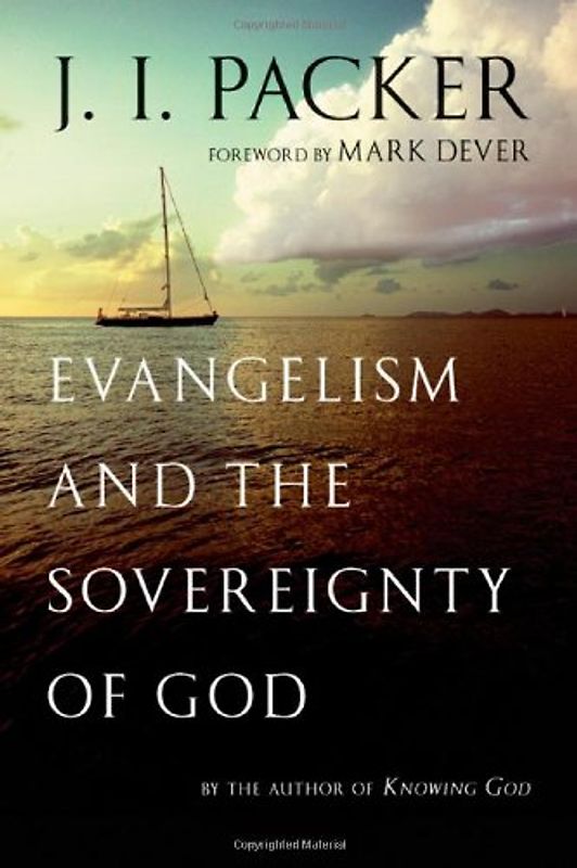 Dever, Mark - Evangelism and the Sovereignty of God