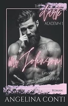 Teach me, Mr. Johnson!: Lessons in love & devotion