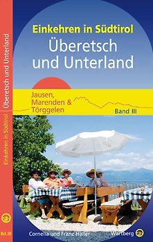 Einkehren in Südtirol - Überetsch und Unterland. Jausen, Marenden & Törggelen, Bd. 3