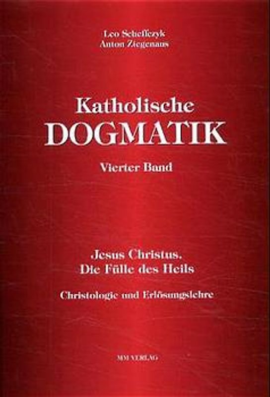 Katholische Dogmatik / Jesus Christus. Die Fülle des Heils. Christologie und Erlösungslehre