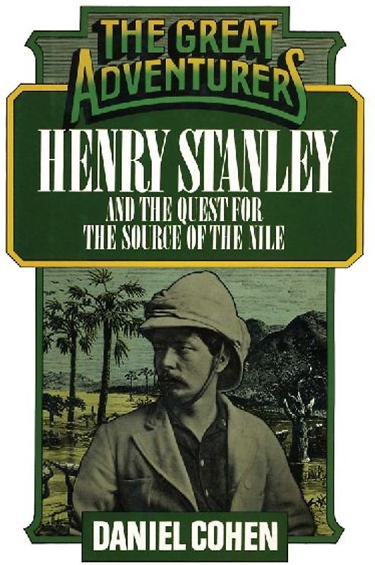 Henry Stanley and the Quest for the Source of the Nile