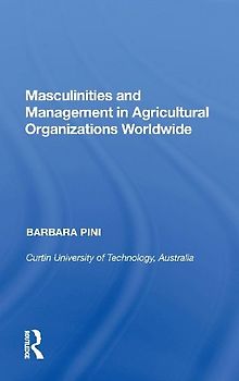 Masculinities and Management in Agricultural Organizations Worldwide