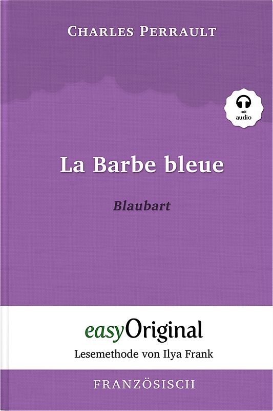 La Barbe bleue / Blaubart (Buch + Audio-CD) - Lesemethode von Ilya Frank - Zweisprachige Ausgabe Französisch-Deutsch