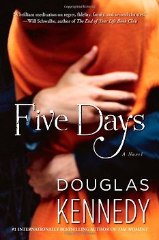 Five Days: A Novel - Kennedy, Douglas