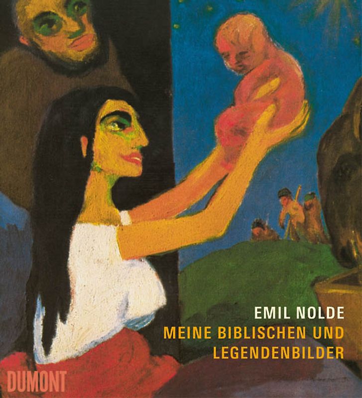 Emil Nolde - Meine biblischen und Legendenbilder