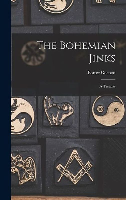 The Bohemian Jinks: A Treatise