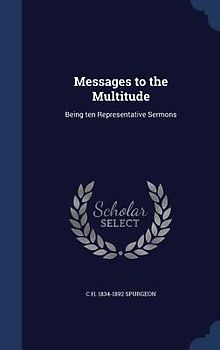 Messages to the Multitude: Being ten Representative Sermons