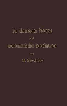 Die chemischen Processe und stöchiometrischen Berechnungen bei den Prüfungen und Wertbestimmungen der im Arzneibuche für das Deutsche Reich (vierte Ausgabe) aufgenommenen Arzneimittel